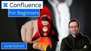 Confluence for Complete Beginners | July Cohort