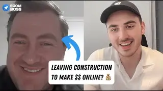 How Construction Worker Nathan Started Making Money Online with Ecom Boss