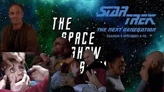 The Space Show Show - Ep 48: Star Trek The Next Generation S5 Eps 6-10