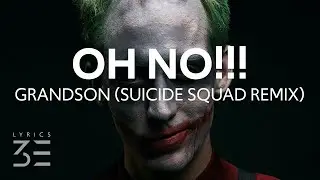 grandson - Oh No!!! (from The Suicide Squad) [Lyrics] feat. VIC MENSA & Masked Wolf