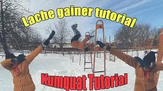 УЧИМСЯ ДЕЛАТЬ LACHE GAINER TUTORIAT || KUMQUAT TUTORIAT