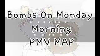 Bombs On Monday Morning PMV MAP OC COMPLETO