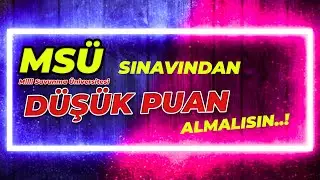 MSÜ SINAVINA GİRMEDEN İZLE !!