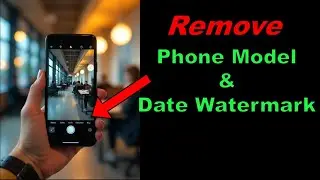 Remove Watermark of Android Phone Camera Photo