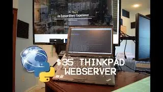 Making a $35 Experimental Web-server Using Python, Lubuntu, and a Thinkpad