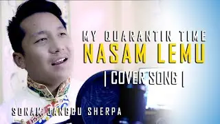 My Quarantine Time - Nasam Lemu  | Cover Song