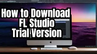 FL Studio 20 Trial Download - How to Download FL Studio 20 Trial Version