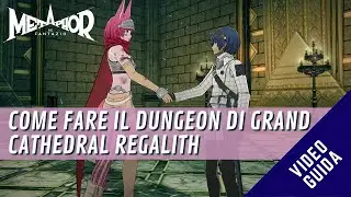 Metaphor ReFantazio: Come Prepararsi e fare il Dungeon di Grand Cathedral Regalith