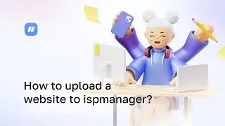 How to upload a site on a server in ispmanager - ispmanager guide