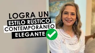 🔥LOGRA UN ESTILO RÚSTICO CONTEMPORÁNEO ELEGANTE🔥✅