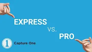 CAPTURE ONE - Express vs. Pro - Warum DU upgraden solltest!? 