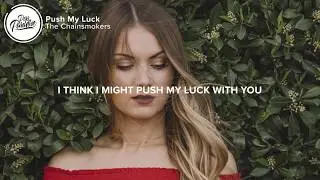 The Chainsmokers – Push My Luck Lyrics – 8D Audio