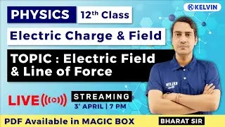 Electric Field & Line of Force | Class 12th Physics Chapter 1 | Board | JEE | NEET