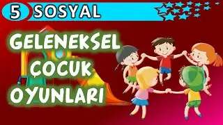 Geleneksel Çocuk Oyunları | 5. Sınıf Sosyal Bilgiler Konu Anlatımı – Mektepci