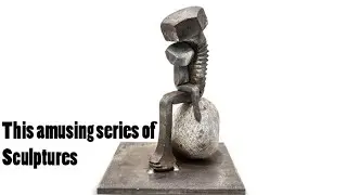 This amusing series of Sculptures