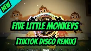 FIVE LITTLE MONKEYS [NEW TIKTOK DISCO REMIX] New TikTok Dance challenge 2024