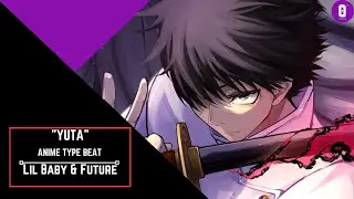 Yuta - Lil Baby & Future | Anime type beat | @Orthus_