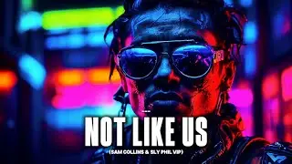 Not Like Us (Sam Collins & Sly Phil Vip)