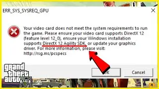 Your Video Card Does Not Meet the System Requirements to Run the Game GTA 5 (ERR_SYS_SYSREQ_GPU)