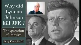 Why did Lyndon Johnson Kill JFK: the question of motive