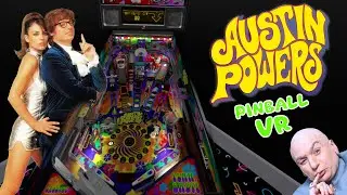 Let's Play Austin Powers Pinball in VR!