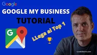 Tutorial GOOGLE MY BUSINESS 📌 Posiciona  para tu negocio local
