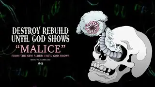 Destroy Rebuild Until God Shows - MALICE - Official Lyric Video