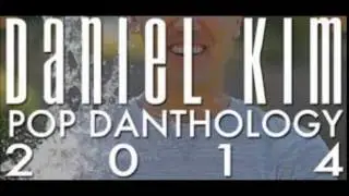 POP DANTHOLOGY 2014 - daniel kim