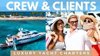 CREW & CLIENTS - Why You NEED a Broker For Your LUXURY Yacht Charter