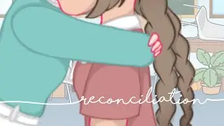 𝙧𝙚𝙘𝙤𝙣𝙘𝙞𝙡𝙞𝙖𝙩𝙞𝙤𝙣 | none of my business part 3 | gacha + art