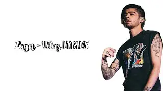 ZAYN - Vibez (Lyrics)