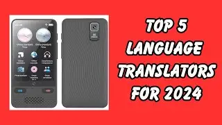 Top 5 Language Translators for 2024: Best Portable Translation Devices & Apps! 🌍🗣️