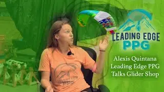 Alexis Quintana talks Glider Shop - Leading Edge PPG