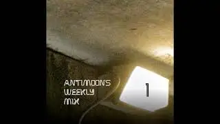 Antimoon's Weekly Mix 1