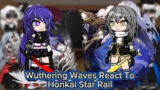 Wuthering Waves React To Honkai Star Rail || HSR || Gacha Reaction.