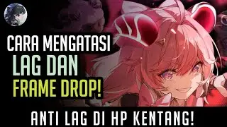 Wuthering Waves | Cara Mengatasi LAG Dan FRAME DROP - HP Kentang Pasti Lancar!
