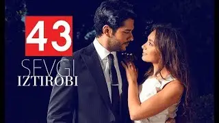 Sevgi Iztirobi / Севги Изтироби 43-Qism (Turk seriali uzbek tilida)