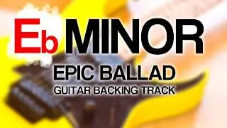 Eb / E flat Minor Epic Ballad Guitar Backing Track [ Pitch Shifted ]