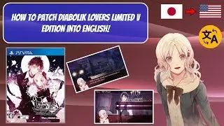 How To Patch Diabolik Lovers Limited V Edition Into English! (Vita English Patch Tutorial)