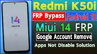 Redmi K50i FRP Bypass Miui 14 Redmi K50i FRP Bypass Android 13