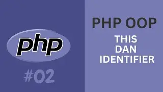 CEPAT MAHIR PHP OOP 02 - KATA KUNCI THIS DAN MEMAHAMI IDENTIFIER