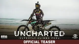 Uncharted: Superfly Climbs Peru | Official Teaser HD