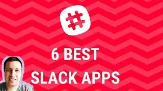6 BEST APPS FOR SLACK YOU MUST USE in 2020