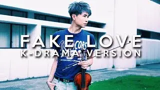 BTS - Fake Love (K-Drama Version) VIOLIN COVER