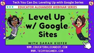 Level Up with Google Sites with Sarah Kiefer