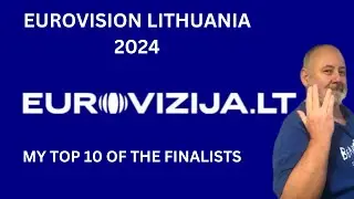Eurovision 2024 - Lithuania - My Top 10 Of The Finalists