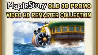 MapleStory Old 3D Promo Video HD 60fps Remaster Collection (via Topaz Video Enhance AI & Hybrid)