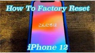 How To Factory Reset iPhone 12