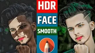 CLASSIC HDR Face Smooth And Skin Whitening Photo Editing | Photo Editing | Sketchbook Editing