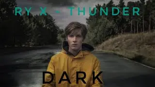 RY X - Thunder | DARK Soundtrack | Lyrics❤